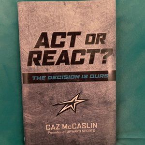 Act or React? by Caz McCaslin
